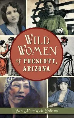 Femeile sălbatice din Prescott, Arizona - Wild Women of Prescott, Arizona