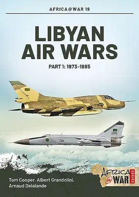 Războaiele aeriene libiene. Partea 1: 1973-1985 - Libyan Air Wars. Part 1: 1973-1985