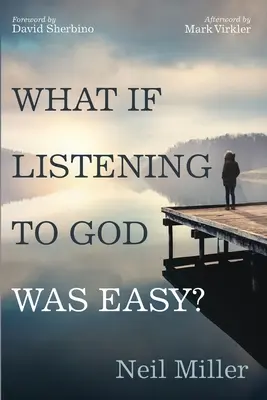 Ce s-ar întâmpla dacă ar fi ușor să îl asculți pe Dumnezeu? - What if Listening to God Was Easy?