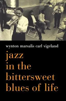 Jazz în blues-ul dulce-amar al vieții - Jazz in the Bittersweet Blues of Life