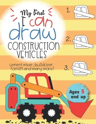 My First I can draw construction vehicles betonieră, buldozer, stivuitor și multe altele! De la 5 ani în sus: Distracție pentru băieți și fete, PreK, Kindergarten - My First I can draw construction vehicles cement mixer, bulldozer, forklift, and many more! Ages 5 and up: Fun for boys and girls, PreK, Kindergarten