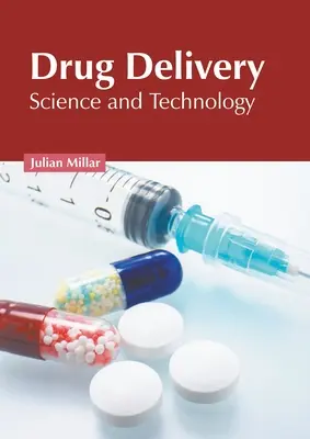 Drug Delivery: Știință și tehnologie - Drug Delivery: Science and Technology