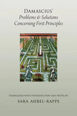 Problemele și soluțiile lui Damascius cu privire la primele principii - Damascius' Problems and Solutions Concerning First Principles