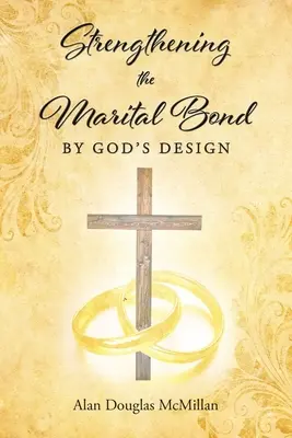 Întărirea legăturii maritale prin designul lui Dumnezeu - Strengthening the Marital Bond by God's Design