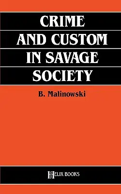 Crimă și obiceiuri în societatea sălbatică - Crime and Custom in Savage Society
