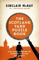 Scotland Yard Puzzle Book - Scene de crimă, enigme și crime pentru a-ți testa detectivul interior - Scotland Yard Puzzle Book - Crime Scenes, Conundrums and Whodunnits to test your inner detective
