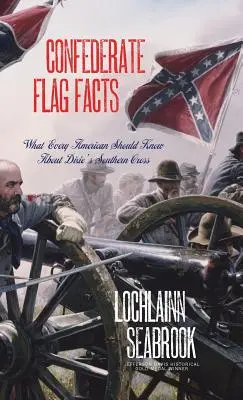 Confederate Flag Facts: Ce ar trebui să știe fiecare american despre Crucea Sudică a lui Dixie - Confederate Flag Facts: What Every American Should Know About Dixie's Southern Cross