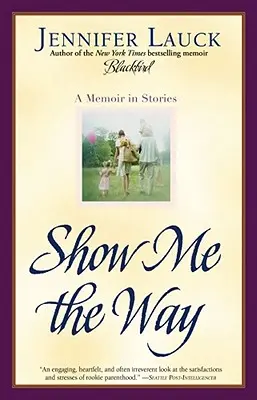 Arată-mi calea: O amintire în povestiri - Show Me the Way: A Memoir in Stories