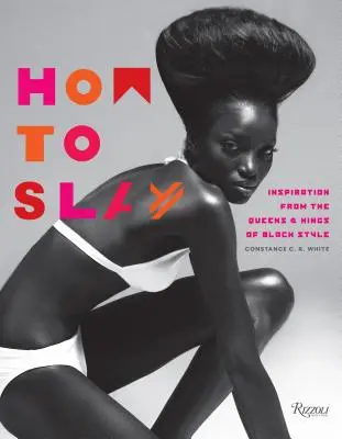 How to Slay: Inspirație de la reginele și regii stilului negru - How to Slay: Inspiration from the Queens and Kings of Black Style