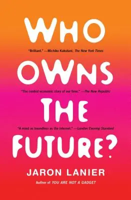 Cine deține viitorul? - Who Owns the Future?