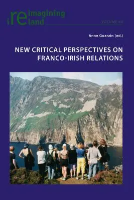Noi perspective critice asupra relațiilor franco-irlandeze - New Critical Perspectives on Franco-Irish Relations