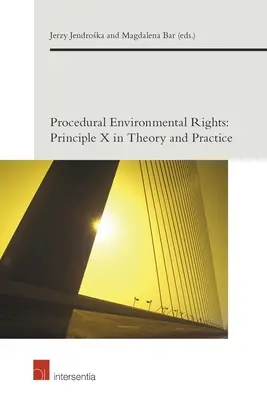 Procedural Environmental Rights, 4: Principiul X în teorie și practică - Procedural Environmental Rights, 4: Principle X in Theory and Practice