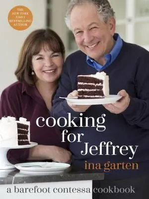 Gătit pentru Jeffrey: O carte de bucate Barefoot Contessa - Cooking for Jeffrey: A Barefoot Contessa Cookbook