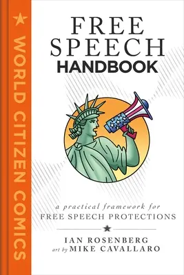 Manualul libertății de exprimare: Un cadru practic pentru înțelegerea protecțiilor noastre privind libertatea de exprimare - Free Speech Handbook: A Practical Framework for Understanding Our Free Speech Protections