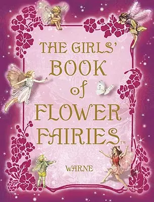 Cartea zânelor cu flori pentru fete (The Girls' Book of Flower Fairies) - The Girls' Book of Flower Fairies