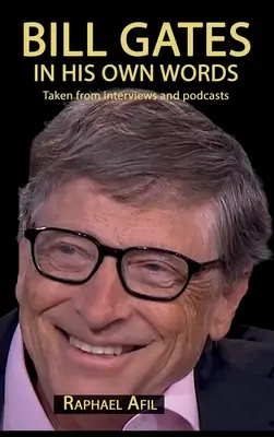 Bill Gates - În propriile sale cuvinte - Bill Gates - In His Own Words