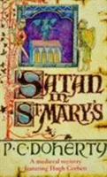 Satan in St Mary's (Hugh Corbett Mysteries, Book 1) - Un mister medieval palpitant - Satan in St Mary's (Hugh Corbett Mysteries, Book 1) - A thrilling medieval mystery