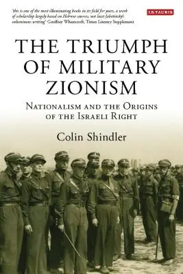 Triumful sionismului militar: Nationalism and the Origins of the Israeli Right - The Triumph of Military Zionism: Nationalism and the Origins of the Israeli Right