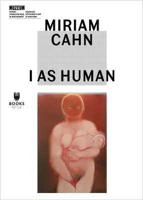 Miriam Cahn: Eu ca om - Miriam Cahn: I as Human