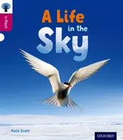 Oxford Reading Tree inFact: Nivelul 10: A Life in the Sky - Oxford Reading Tree inFact: Level 10: A Life in the Sky