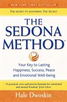 Metoda Sedona - Cheia ta către fericire, succes, pace și bunăstare emoțională de durată - Sedona Method - Your Key to Lasting Happiness, Success, Peace and Emotional Well-Being