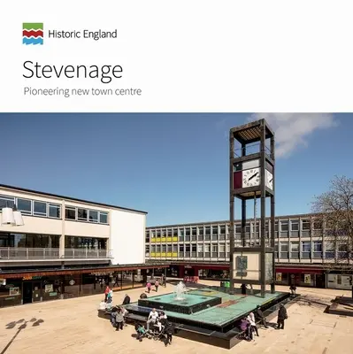 Stevenage: Pionieratul noului centru urban - Stevenage: Pioneering New Town Centre