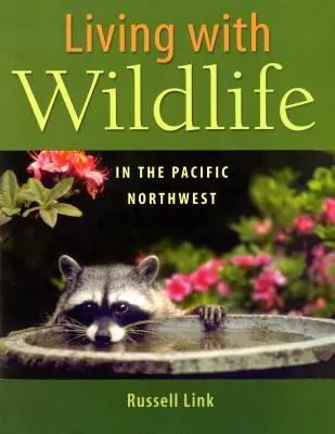 Trăind cu viața sălbatică în nord-vestul Pacificului - Living with Wildlife in the Pacific Northwest