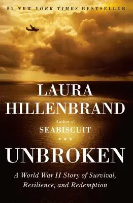 Unbroken: O poveste de supraviețuire, rezistență și răscumpărare din Al Doilea Război Mondial - Unbroken: A World War II Story of Survival, Resilience, and Redemption