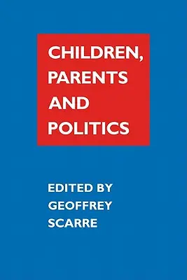Copii, părinți și politică - Children, Parents, and Politics