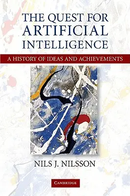 The Quest for Artificial Intelligence: O istorie a ideilor și realizărilor - The Quest for Artificial Intelligence: A History of Ideas and Achievements