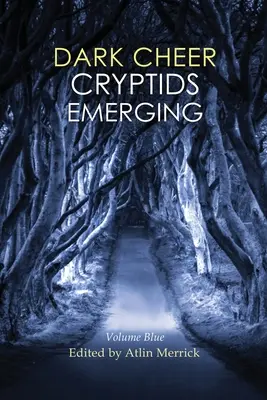 Veselie întunecată: Emergența criptelor - Volumul albastru - Dark Cheer: Cryptids Emerging - Volume Blue