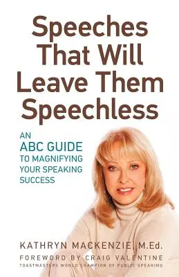 Discursuri care îi vor lăsa fără cuvinte: Un ghid ABC pentru amplificarea succesului discursului dvs. - Speeches That Will Leave Them Speechless: An ABC Guide to Magnifying Your Speaking Success