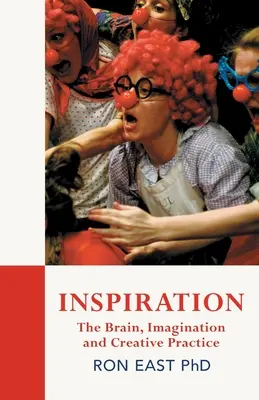 Inspirația: Creierul, imaginația și practica creativă - Inspiration: The Brain, Imagination and Creative Practice