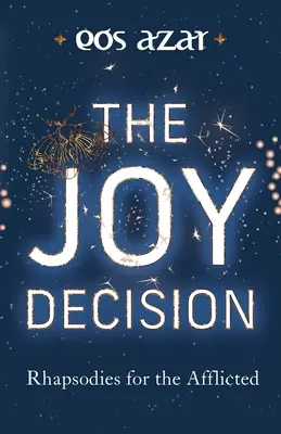 Decizia bucuriei: Rhapsodies for the Afflicted - The Joy Decision: Rhapsodies for the Afflicted