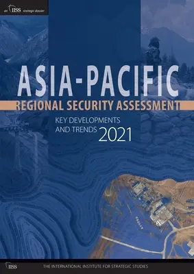 Evaluarea securității regionale Asia-Pacific 2021: Principalele evoluții și tendințe - Asia-Pacific Regional Security Assessment 2021: Key Developments and Trends
