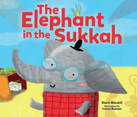 Elefantul din Sukkah - The Elephant in the Sukkah