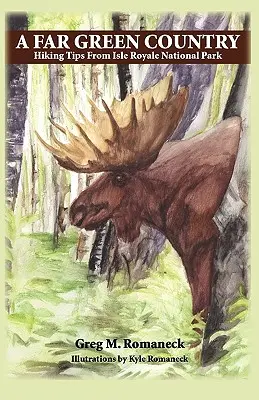 O țară foarte verde: Sfaturi pentru drumeții din Parcul Național Isle Royale - A Far Green Country: Hiking Tips from Isle Royale National Park