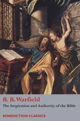 Inspirația și autoritatea Bibliei - The Inspiration and Authority of Bible