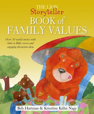 Cartea cu valori de familie a povestitorului Lion: Peste 30 de povești din lume cu linkuri către versete biblice și idei de discuții captivante - The Lion Storyteller Book of Family Values: Over 30 World Stories with Links to Bible Verses and Engaging Discussion Ideas