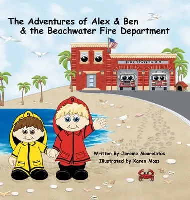 Aventurile lui Alex și Ben și departamentul de pompieri Beachwater - The Adventures of Alex and Ben and the Beachwater Fire Department