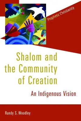 Shalom și comunitatea creației: O viziune indigenă - Shalom and the Community of Creation: An Indigenous Vision