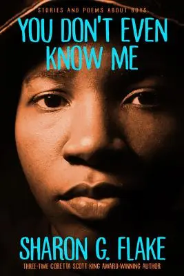 Tu nici măcar nu mă cunoști: Povești și poezii despre băieți - You Don't Even Know Me: Stories and Poems about Boys