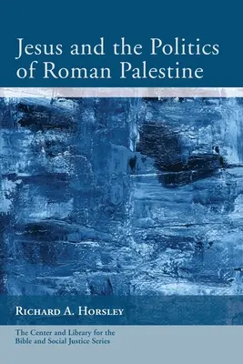 Iisus și politica Palestinei romane - Jesus and the Politics of Roman Palestine