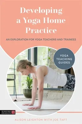 Dezvoltarea unei practici Yoga la domiciliu: O explorare pentru profesorii și stagiarii de yoga - Developing a Yoga Home Practice: An Exploration for Yoga Teachers and Trainees