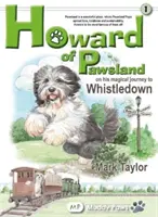 Howard din Pawsland în călătoria sa magică spre Whstledown. - Howard of Pawsland on his Magical Journey to Whstledown.