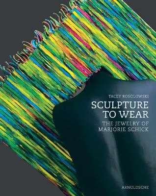 Sculptură de purtat: Bijuteriile lui Marjorie Schick - Sculpture to Wear: The Jewelry of Marjorie Schick