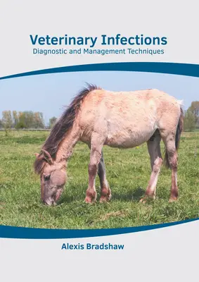 Infecții veterinare: Tehnici de diagnostic și management - Veterinary Infections: Diagnostic and Management Techniques