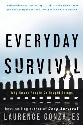 Supraviețuirea de zi cu zi: De ce oamenii inteligenți fac lucruri prostești - Everyday Survival: Why Smart People Do Stupid Things