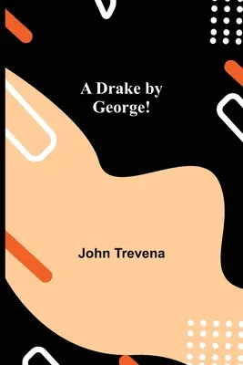 Un drake de George! - A Drake by George!
