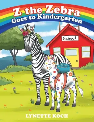 Zebra Z merge la grădiniță - Z the Zebra Goes to Kindergarten